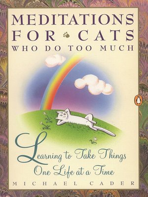 cover image of Meditations for Cats Who Do Too Much